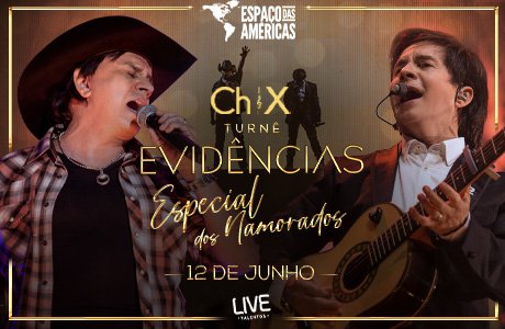 Chitãozinho & Xororó Turnê Evidências Especial dos Namorados