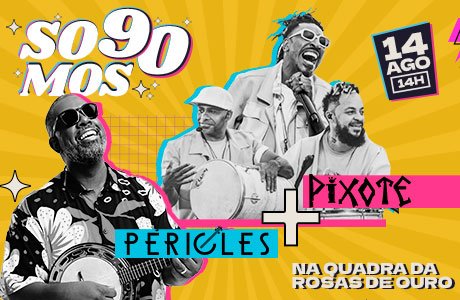 Somos 90 com Péricles e Pixote - São Paulo