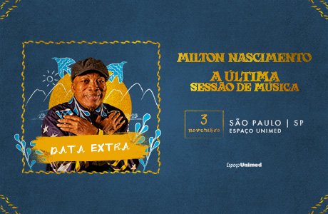 Milton Nascimento A Última Sessão de Música - São Paulo