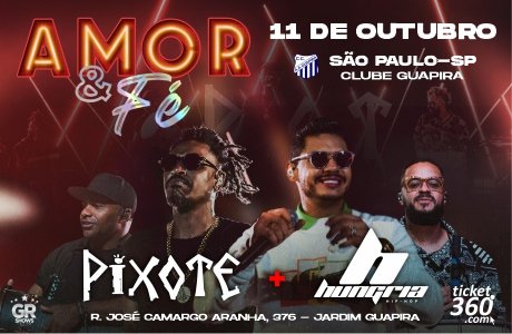 Amor & Fé com Pixote e Hungria Hip Hop - São Paulo