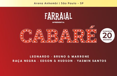 Farraial Apresenta Cabaré com Leonardo, Bruno & Marrone e muito mais - São Paulo