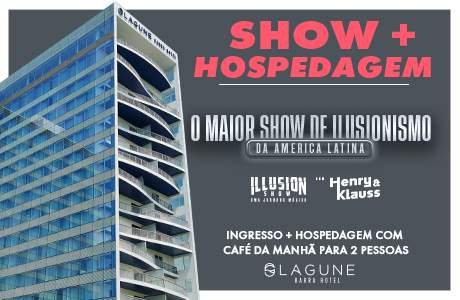 Pacote Lagune Barra Hotel Henry & Klauss Illusion Show Uma Jornada Mgica