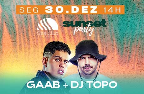 Sunset Party com Gaab e Dj Toco em Ilhabela