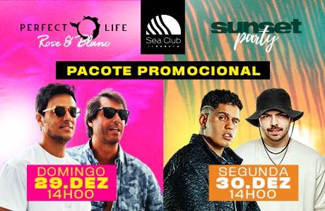 Pacote Perfect Life e Sunset Party 29 e 30/12/2024