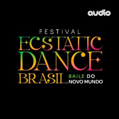 Festival Ecstatic Dance Brasil Baile do Novo Mundo Música, Dança e Conexão