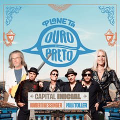 Planeta Ouro Preto com Paula Toller, Capital Inicial e Humberto Gessinger