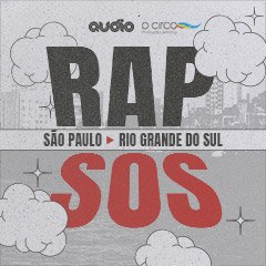 Rap SP SOS RS com Tasha & Tracie, Zudizilla, Edi Rock, Gregory, Dexter e mais