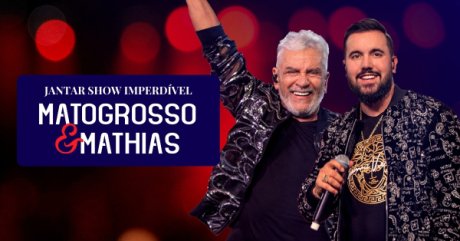 Jantar Show com Matogrosso & Mathias em Santo André