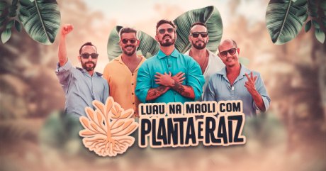 Luau na Maoli com Planta & Raiz