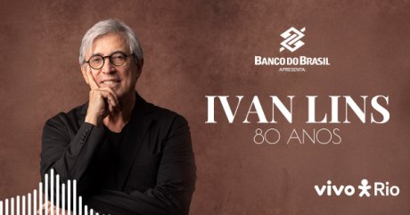 Ivan Lins 80 Anos