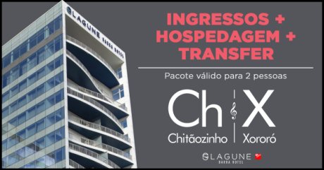 Pacote Lagune Barra Hotel Chitozinho & Xoror