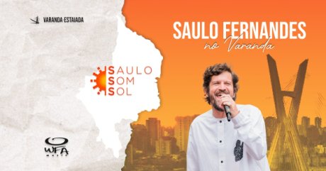Saulo, Som, Sol no Varanda Estaiada em São Paulo