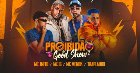 Proibidão do Good Show com Mc Jmito, Mc IG, Mc Menok, Traplaudo em São Paulo