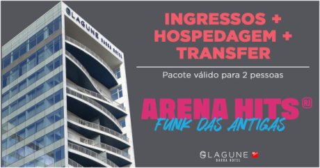 Pacote Lagune Barra Hotel Arena Hits Funk das Antigas