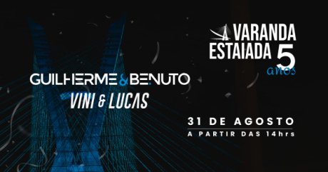 Varanda Estaiada 5 Anos com Guilherme & Benuto