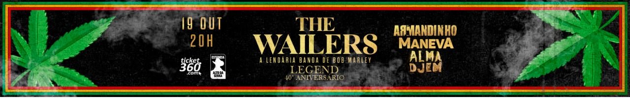 The Wailers, Armandinho, Maneva e Alma Djem