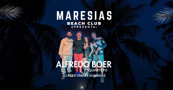 Maresias Beach Club Apresenta Alfredo Boer Mais Dj Alex Ondas Sonoras