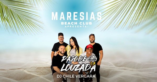 Maresias Beach Club Apresenta Pagode da Louzada e Dj Chile Vergara