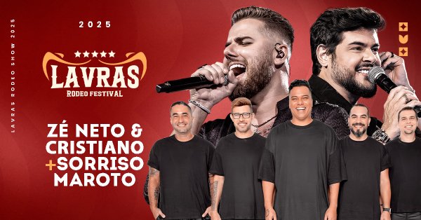 Lavras Rodeo Festival 2025 com Z Neto & Cristiano e Sorriso Maroto