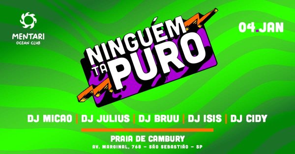 Ningum T Puro com Dj Cidy, Dj Micao, Dj Julius, Dj Bruu e Dj Isis