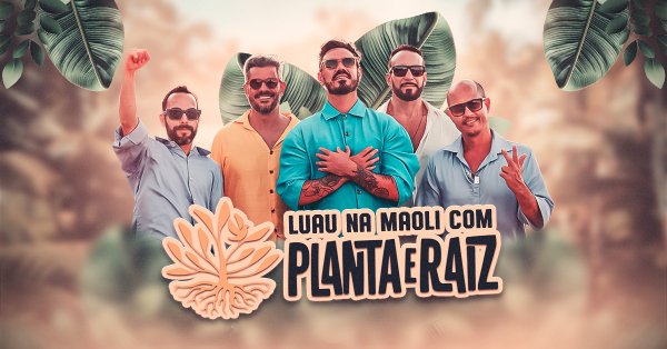 Luau na Maoli com Planta & Raiz