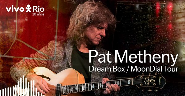 Pat Metheny Dream Box Moondial Tour