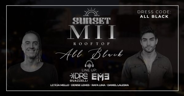 Sunset MII Rooftop All Black com Dre Guazzelli & Eme