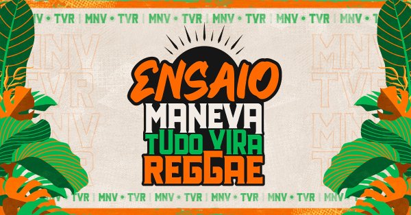 Maneva Ensaio Tudo Vira Reggae